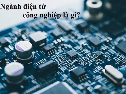 Công nghiệp điện tử là ngành gì